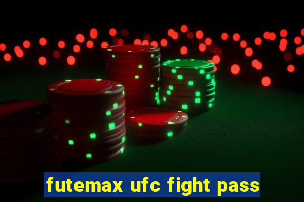 futemax ufc fight pass